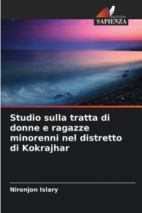 Studio sulla tratta di donne e ragazze minorenni nel distretto di Kokrajhar