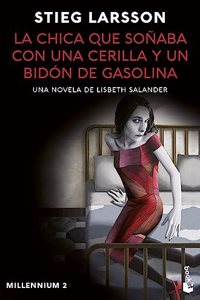 La chica que sonaba con una cerilla y un bidon de gasolina (Millennium 2): Una novela de Lisbeth Salander