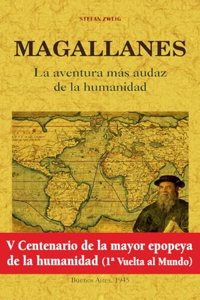 Magallanes.: La aventura mas audaz de la humanidad.