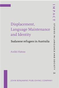 Displacement, Language Maintenance and Identity