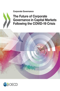 The Future of Corporate Governance in Capital Markets Following the COVID-19 Crisis