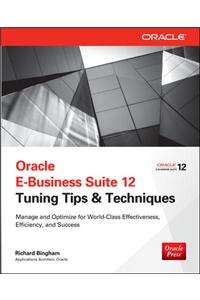 Oracle E-Business Suite 12 Tuning Tips & Techniques