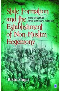 State Formation and the Establishment of Non-Muslim Hegemony