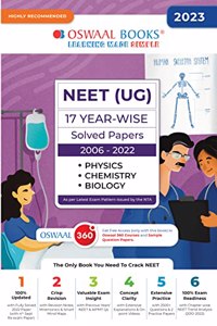 Oswaal NEET (UG) 17 Years Solved Papers-2006-2022 Physics, Chemistry, Biology (for 7th May 2023 Exam)