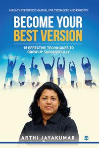 Become Your Best Version: 15 Effective Techniques to Grow Up Successfully