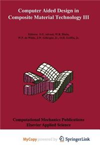 Computer Aided Design in Composite Material Technology III