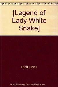 [Legend of Lady White Snake]