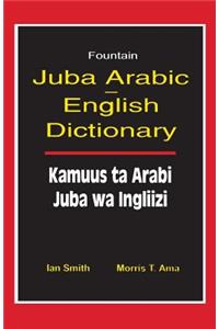 Juba Arabic English Dictionary/Kamuus Ta Arabi Juba Wa Ingliizi