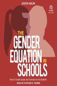 Gender Equation in Schools: How to Create Equity and Fairness for All Students