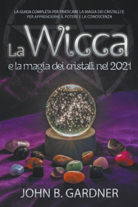 Wicca e la Magia dei Cristalli nel 2021