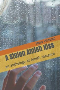 Stolen Amish Kiss An Anthology of Amish Romance