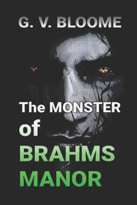 MONSTER of BRAHMS Manor