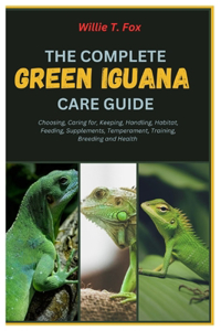 The Complete Green Iguana Care Guide