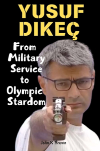 Yusuf Dikeç: From Military Service to Olympic Stardom