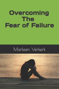 Overcoming the Fear of Failure