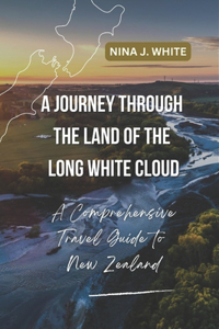 Journey Through the Land of the Long White Cloud