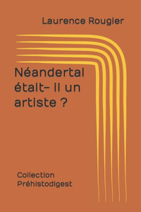 Néandertal était- il un artiste ?