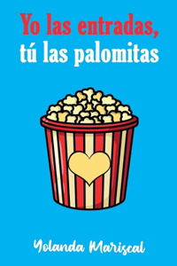 Yo las entradas, tú las palomitas