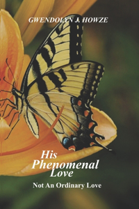 His Phenomenal Love