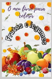 O meu livro para colorir frutas e legumes