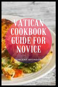 Vatican Cookbook Guide For Novice