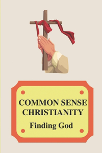 Common Sense Christianity