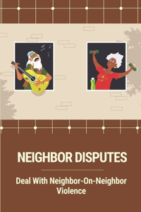 Neighbor Disputes