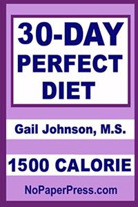 30-Day Perfect Diet - 1500 Calorie