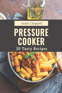50 Tasty Pressure Cooker Recipes