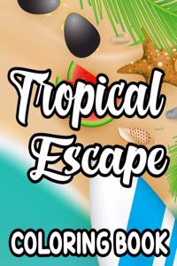 Tropical Escape Coloring Book