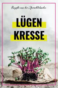 LÜGENKRESSE - Rezepte aus der Gerüchteküche