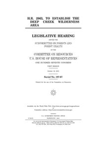 H.R. 2963, to establish the Deep Creek Wilderness Area