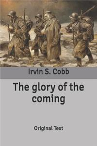 The glory of the coming