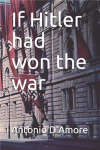 If Hitler had won the war