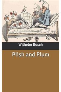 Plish and Plum