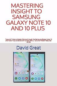 Mastering Insight to Samsung Galaxy Note 10 and 10 Plus