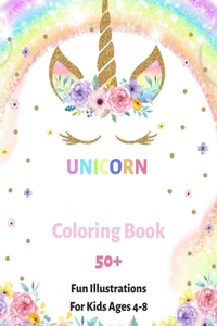 Unicorn Coloring Book: 50+ Fun Illustrations for Kids Ages 4-8.: 8.5×11 - 104 pages coloring book.