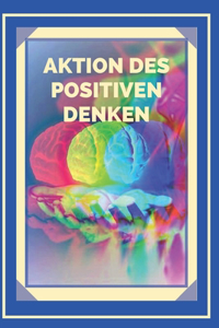 Aktion Des Positiven Denken!