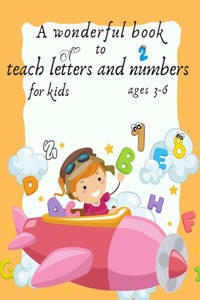 wonderful book to teach letters and numbers for kids ages 3-6