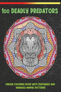 100 Deadly Predators - Unique Coloring Book with Zentangle and Mandala Animal Patterns