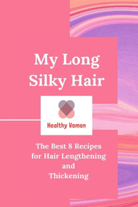 My Long Silky Hair