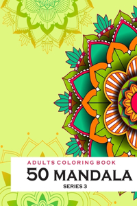 Adults Coloring Book 50 Mandala Series 3