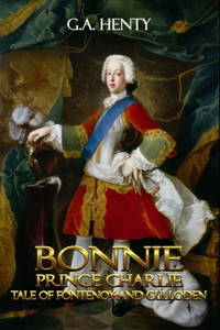 Bonnie Prince Charlie Tale of Fontenoy and Culloden