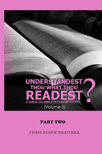 Understandest Thou What Thou Readest Volume 3