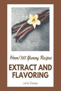 Hmm! 365 Yummy Extract and Flavoring Recipes