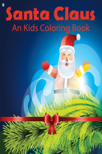 Santa Claus An Kids Coloring Book