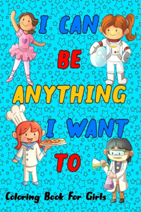 I Can Be Anything I Want To