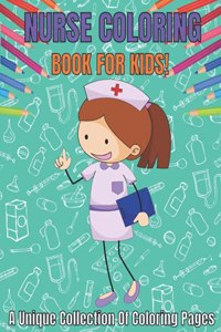 Nurse coloring book for kids!a unique collection of coloring pages