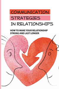 Communication Strategies In Relationships