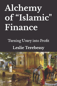 Alchemy of Islamic Finance